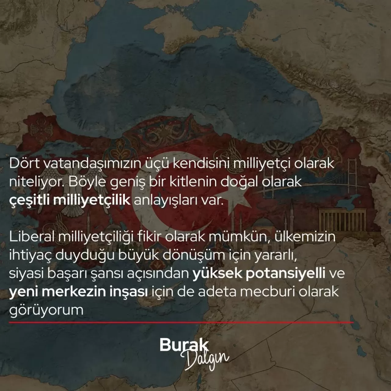 Burak Dalgın: Liberal Milliyetçilik Türkiye İçin Bir Mecburiyettir