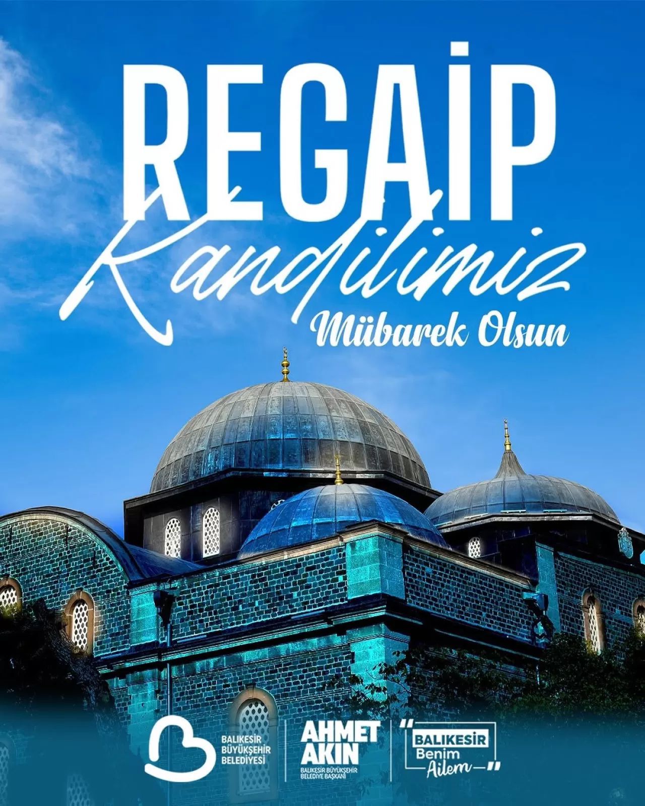 Balıkesir Belediye Başkanı Ahmet Akın'dan Regaip Kandili Mesajı