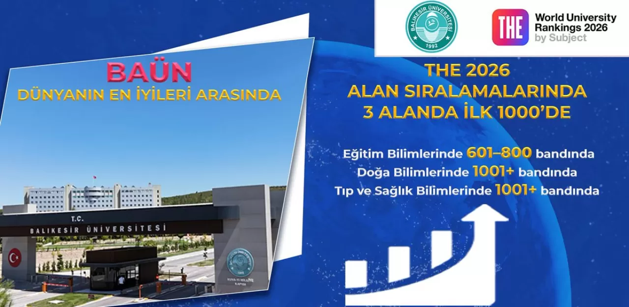 Balıkesir Üniversitesi, THE 2026 Alan Sıralamalarında Dünya Çapında Başarı Yakaladı