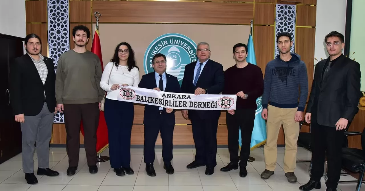 Ankara Balıkesirliler Derneği'nden Balıkesir Üniversitesi'ne Öğrenci Odaklı Ziyaret