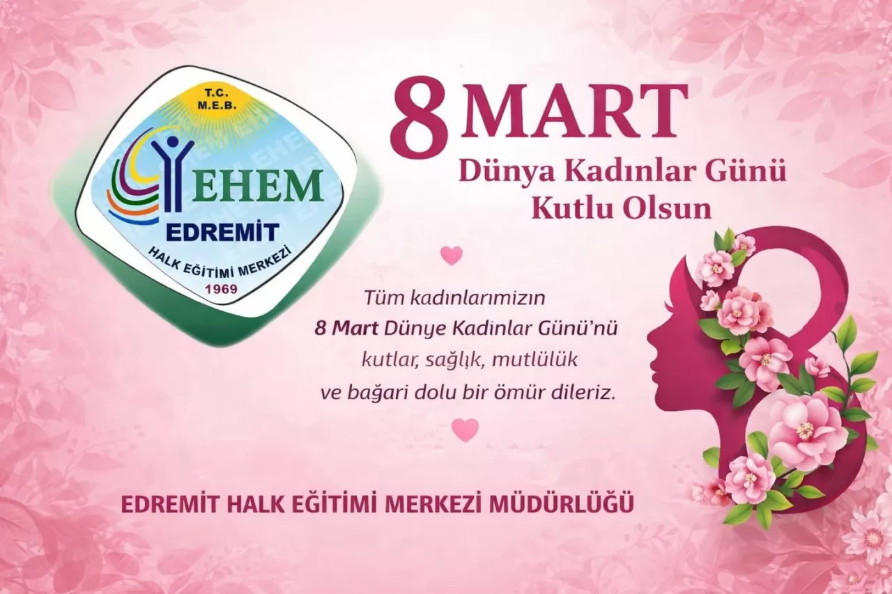 Edremit Halk Eğitimi Merkezi'nden 8 Mart Mesajı: Kadın, Toplumun Güçlü Temsilcisidir