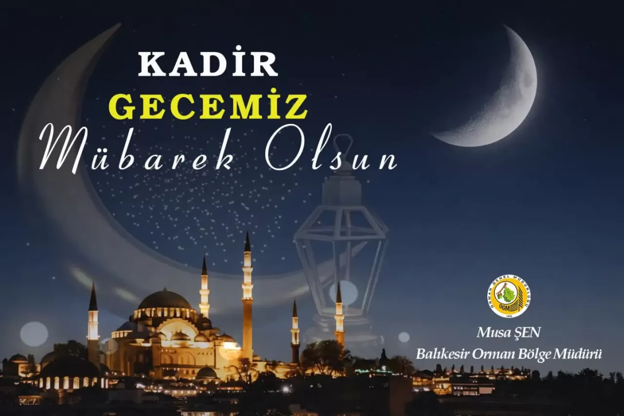 Balıkesir Orman Bölge Müdürlüğü'nden Kadir Gecesi Mesajı