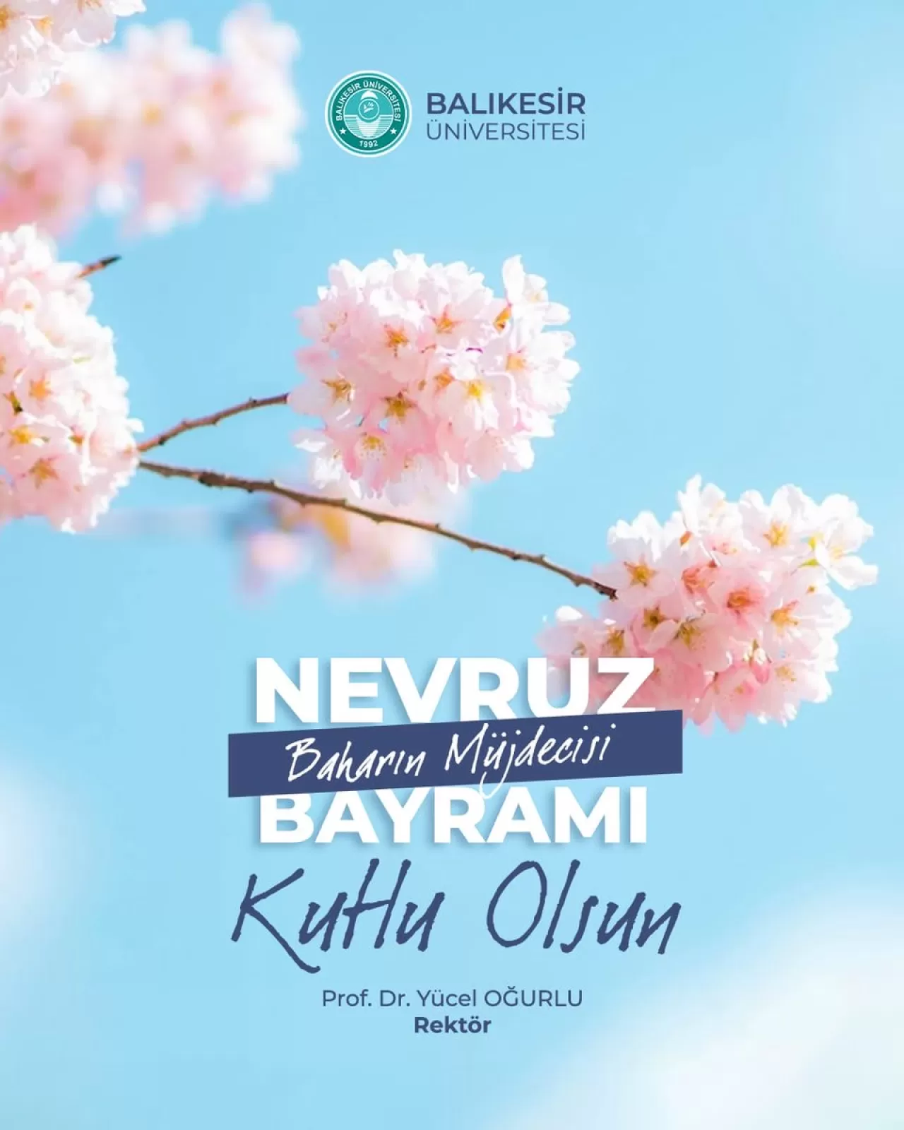 Balıkesir Üniversitesi Rektörü Prof. Dr. Yücel Oğurlu'dan Nevruz Mesajı