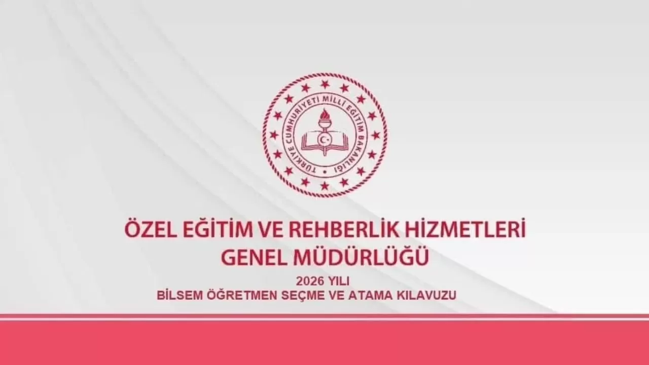 2026 Yılı BİLSEM Öğretmen Seçme ve Atama Kılavuzu Yayımlandı