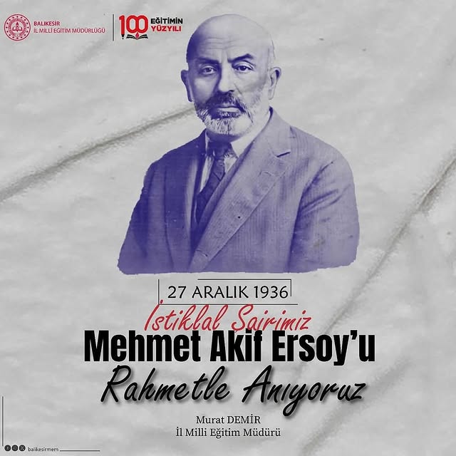 Mehmet Akif Ersoy: Bağımsızlık Mücadelesinin Şairi Anıldı