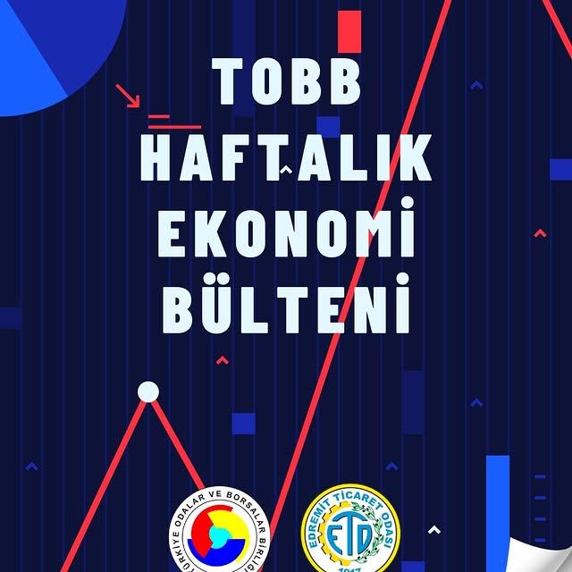 TOBB Haftalık Ekonomi Bülteni: 23-27 Aralık 2024 Tarihleri Arasında Ekonomi Cephesindeki Gelişmeler