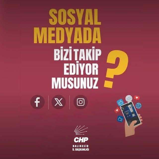 CHP Balıkesir İl Başkanlığı Sosyal Medya Hesaplarından Güncel Bilgiler Yayınlıyor