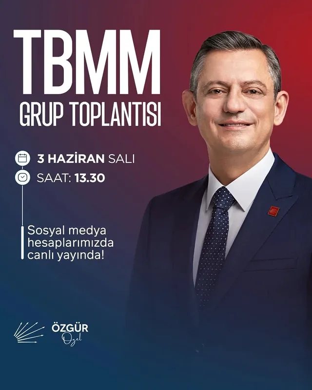 CHP Genel Başkanı Özgür Özel, TBMM Grup Toplantısı'nda Konuşacak
