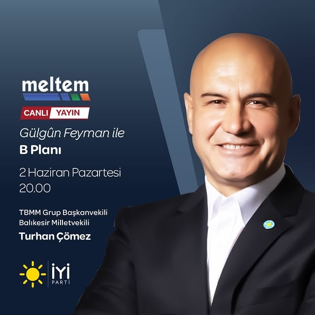 İyi Parti Balıkesir Milletvekili Çömez, Meltem TV’de B Planı Programına Katılıyor