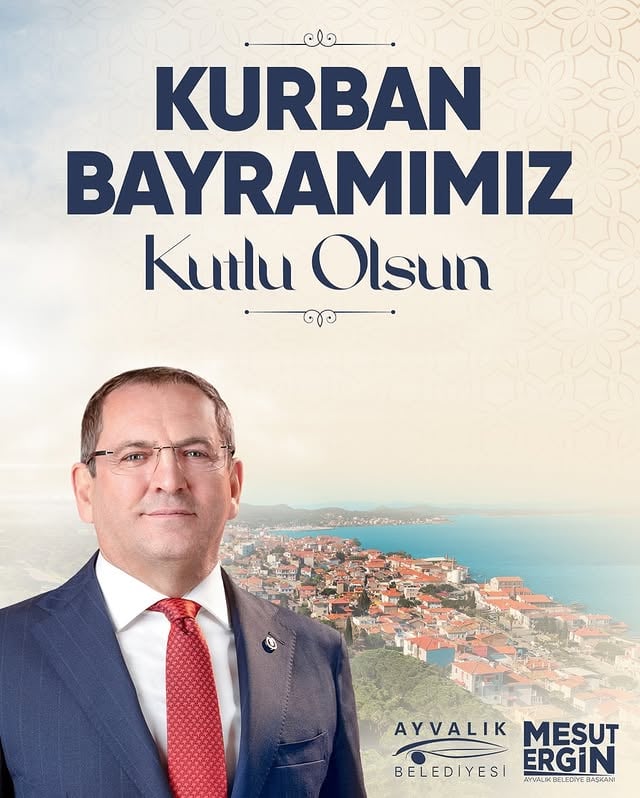 Ayvalık'ta Kurban Bayramı Mesajı: Başkan Ergin'den Bayram Dilekleri