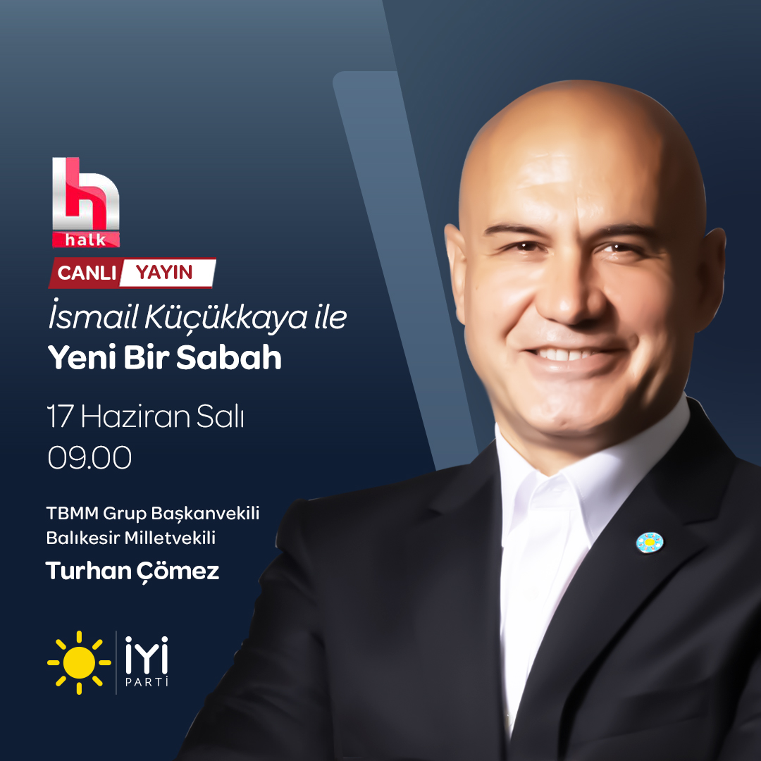 İyi Parti Milletvekili Turhan Çömez, Halk TV’de Yeni Bir Sabah Programına Katıldı
