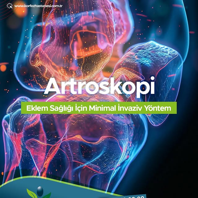 Artroskopi ile Eklem Sağlığına Dönüş: Minimal İnvaziv Tedavi Yöntemi Hakkında Bilmeniz Gerekenler