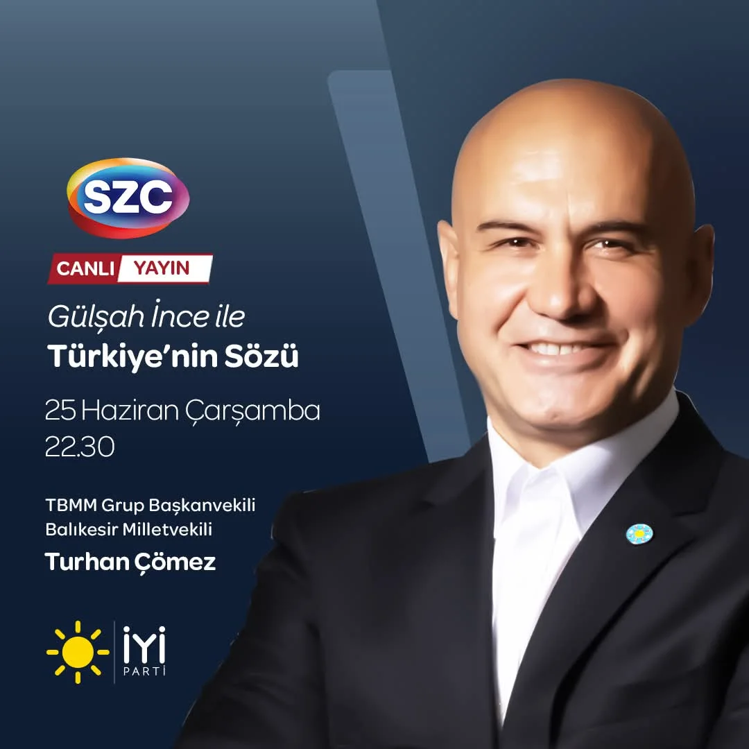 İyi Parti Balıkesir Milletvekili Çömez, Sözcü TV'de Türkiye'nin Sözü Programına Katıldı